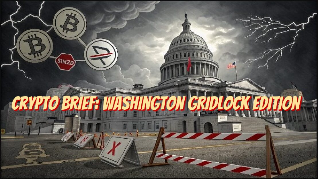 Crypto Brief: Washington Gridlock Edition